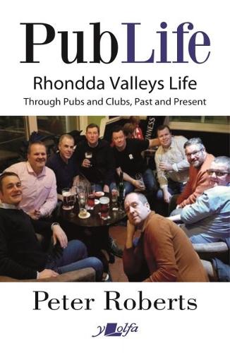 Pub Life - Last Orders at Rhondda Pubs and Clubs past and Present