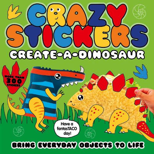 Crazy Stickers: Create-a-Dinosaur: 1 (Crazy Stickers, 1)