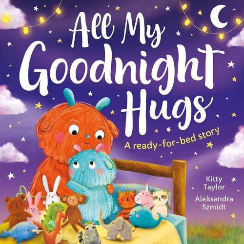 All My Goodnight Hugs - A ready-for-bed story (Picture Storybooks)