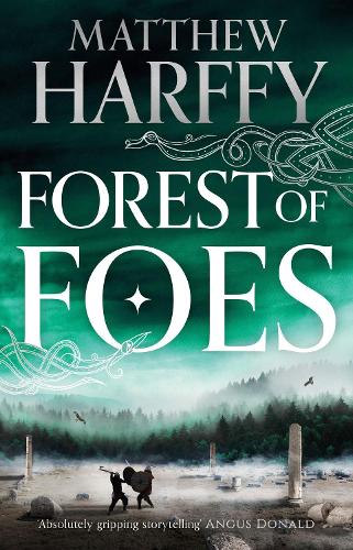 Forest of Foes (The Bernicia Chronicles): Volume 9