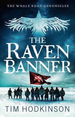The Raven Banner (The Whale Road Chronicles)
