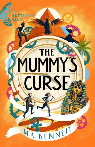 The Mummy's Curse: A time-travelling adventure to discover the secrets of Tutankhamun (The Butterfly Club)