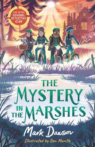 The Mystery in the Marshes (The After School Detective Club)