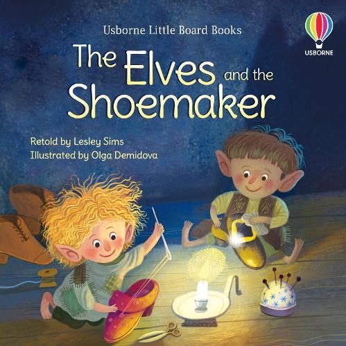 The Elves and the Shoemaker (Little Board Books)