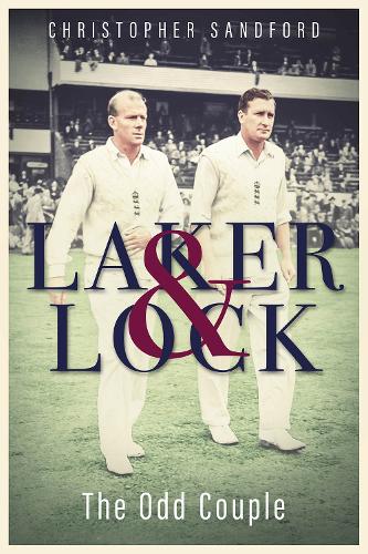 Laker and Lock: The Story of Cricket's 'Spin Twins'