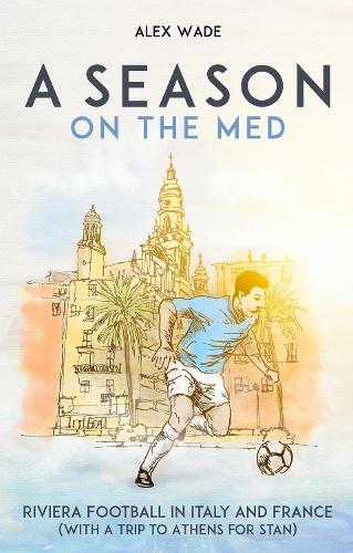 A Season on the Med: Football Where the Sun Always Shines