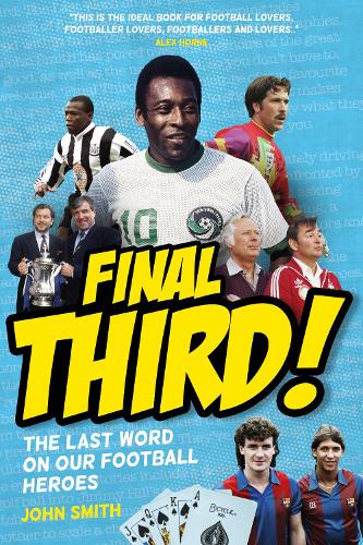 Final Third! The Last Word on Our Football Heroes (Booked! Book 3) (Booked! The Gospel According to our Football Heroes)
