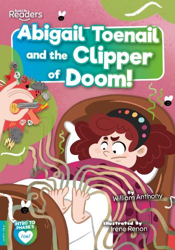 Abigail Toenail and the Clipper of Doom (BookLife Readers)
