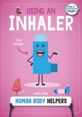 Using an Inhaler with the Human Body Helpers (BookLife Freedom Readers)
