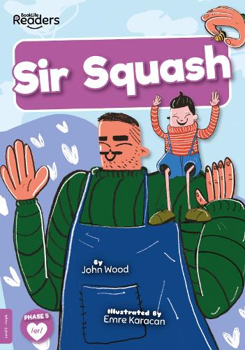 Sir Squash (BookLife Readers)