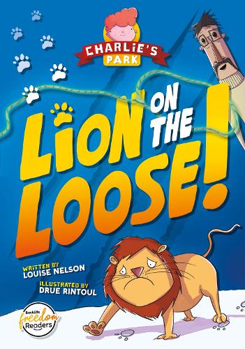 Lion on the Loose (Charlie's Park #1) (BookLife Freedom Readers)