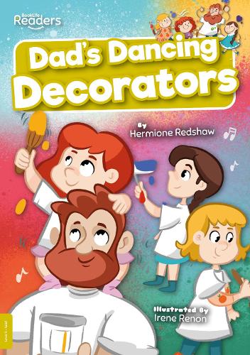 Dad's Dancing Decorators (BookLife Readers)