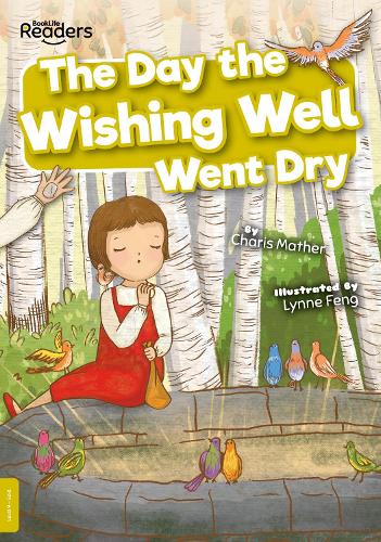 The Day the Wishing Well Went Dry (BookLife Readers)