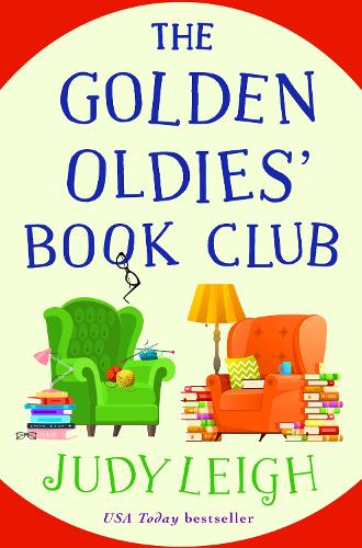 The Golden Oldies' Book Club: The BRAND NEW feel-good novel from USA Today Bestseller Judy Leigh for 2023