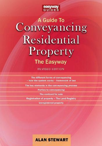 Guide To Conveyancing Residential Property, A: The Easy way Revised Edition 2022
