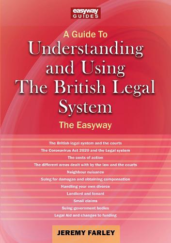 Understanding and Using the British Legal System: An Easyway Guide