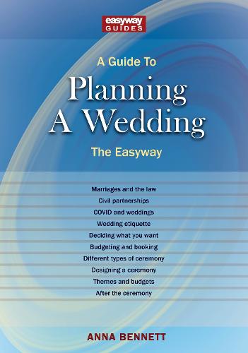 Guide To Planning A Wedding, A: The Easyway 2022