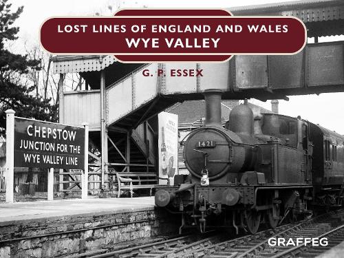 Lost Lines of England and Wales: Wye Valley: 2