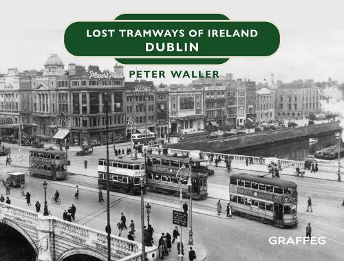 Lost Tramways of Ireland: Dublin: 2