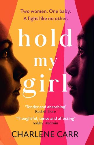 Hold My Girl: The 2023 book everyone is talking about, perfect for fans of Celeste Ng, Liane Moriarty and Jodi Picoult