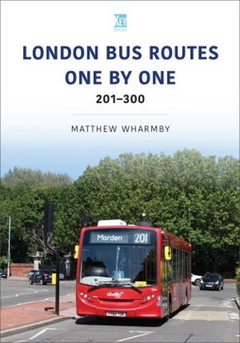 London Bus Routes One by One: 201-300 (Transport Systems Series)