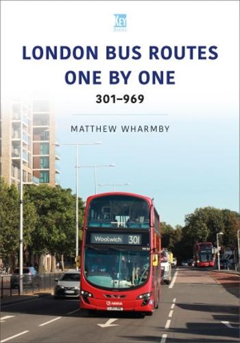 London Bus Routes One by One: 301-969 (Transport Systems Series)