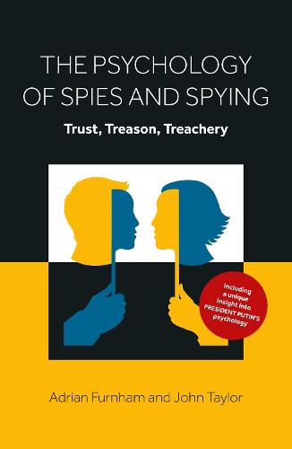 The Psychology of Spies and Spying: Trust, Treason, Treachery