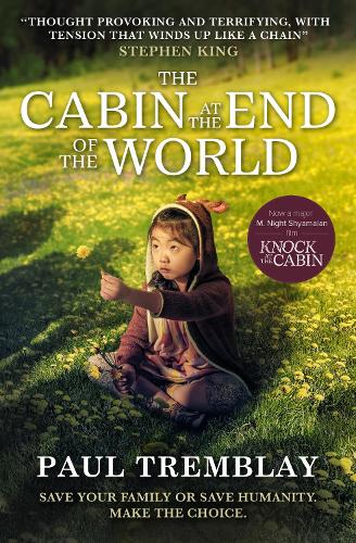 The Cabin at the End of the World (Knock at the Cabin): Save your family or save humanity. Make the choice.