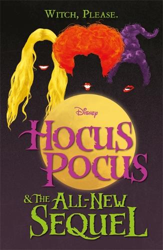 Disney: Hocus Pocus & The All New Sequel (Young Adult Fiction)