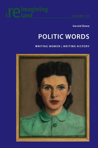 Politic Words: Writing Women | Writing History: 124 (Reimagining Ireland)