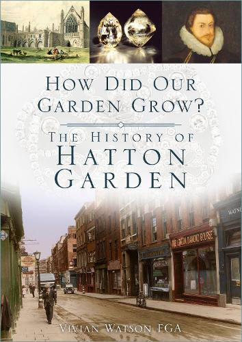 How Did Our Garden Grow? The History of Hatton Garden
