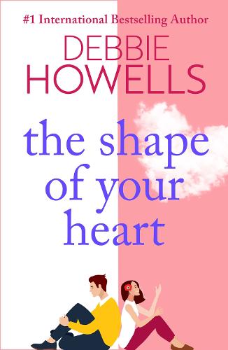 The Shape of Your Heart: A BRAND NEW completely heartbreaking new novel from Debbie Howells for 2023