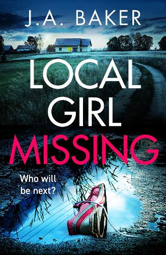 Local Girl Missing: The BRAND NEW addictive, twisty psychological thriller from J.A. Baker for 2023