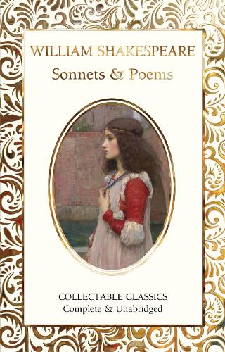 Sonnets & Poems of William Shakespeare (Flame Tree Collectable Classics)