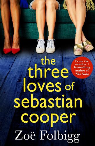 The Three Loves of Sebastian Cooper: The BRAND NEW unforgettable, page-turning novel of love, betrayal, family from Zo� Folbigg
