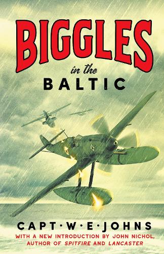 Biggles in the Baltic: 1 (Biggles' WW2 Adventures)