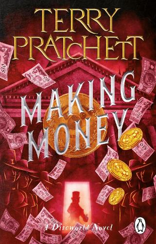 Making Money: (Discworld Novel 36) (Discworld Novels)