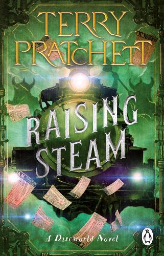 Raising Steam: (Discworld novel 40) (Discworld Novels)