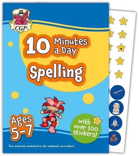 New 10 Minutes a Day Spelling for Ages 5-7 (with reward stickers) (CGP KS1 Activity Books and Cards)