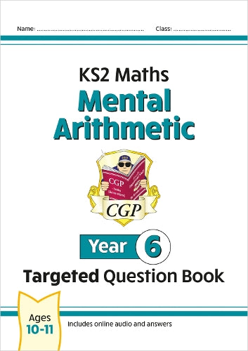 New KS2 Maths Year 6 Mental Arithmetic Targeted Question Book (incl. Online Answers & Audio Tests) (CGP Year 6 Maths)
