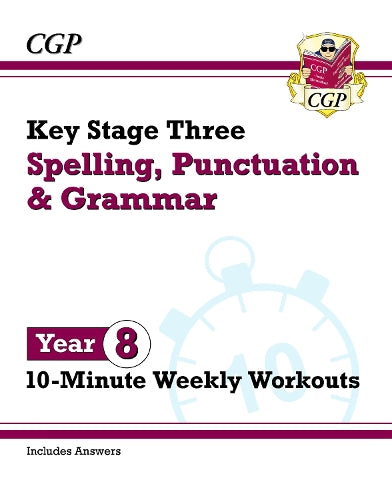 New KS3 Year 8 Spelling, Punctuation and Grammar 10-Minute Weekly Workouts (CGP KS3 10-Minute Tests)