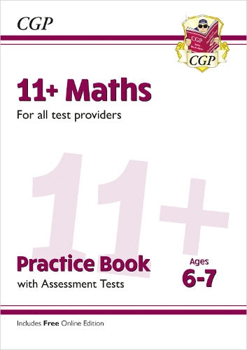 New 11+ Maths Practice Book & Assessment Tests - Ages 6-7 (for all test providers) (CGP 11+ Ages 6-7)