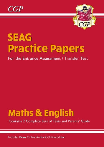 New SEAG Entrance Assessment Practice Papers (with Parents' Guide & Online Edition): for the 2024 exams (CGP SEAG Entrance Assessment)