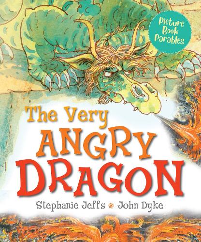 The Very Angry Dragon (Picture Book Parables)