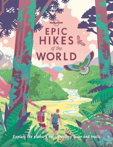 Epic Hikes of the World 1 (Lonely Planet)