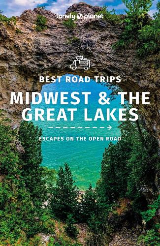 Lonely Planet Best Road Trips Midwest & the Great Lakes 1 (Road Trips Guide)