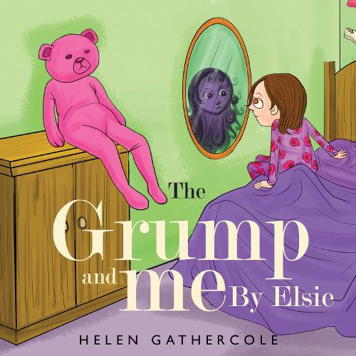 The Grump and me. By Elsie