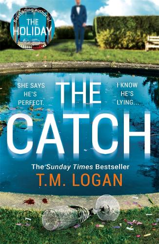 The Catch: The unmissable new thriller from the author of The Holiday, Sunday Times bestseller and Richard & Judy pick