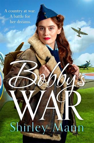 Bobby's War: An uplifting WWII story of women on the homefront. Winner of the RNA romantic saga award (Memory Lane)