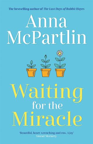 Waiting for the Miracle: The heartbreaking new novel from the bestselling author of The Last Days of Rabbit Hayes